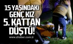 15 Yaşındaki genç kız 5. kattan düştü!
