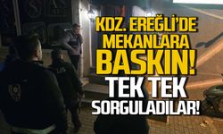 Kdz. Ereğli'de mekanlara şok baskın!