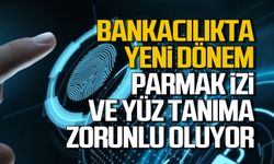 Bankacılıkta Yeni Dönem: Parmak İzi ve Yüz Tanıma Zorunlu Oluyor