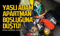 Apartman boşluğuna düşerek yaralanan yaşlı adamı ekipler kurtardı