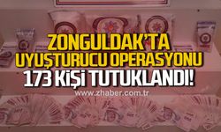 Zonguldak'ta uyuşturucu operasyonu! 173 kişi tutuklandı!
