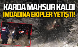 Ekipler yetişti: Karda mahsur kalan vatandaş kurtarıldı!