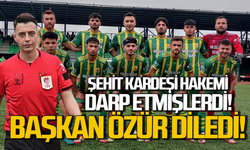 Şehit kardeşi hakemi darp ettiler: Kulüp Başkanı özür diledi!