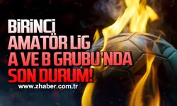 Birinci Amatör Lig A ve B Grubu’nda son durum!