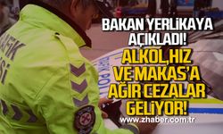 İçişleri Bakanı Ali Yerlikaya açıkladı! Alkol, hız ve makasa ağır cezalar geliyor!