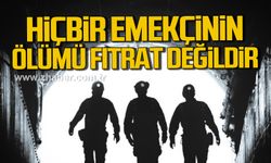 Devrim Dural; "Hiçbir emekçinin ölümü fıtrat değildir"