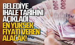 Belediye ihaleye tarihlerini açıkladı: En yüksek fiyatı veren alacak!