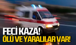 Feci Kaza: Ölü ve yaralılar var!