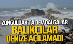 Zonguldak'ta dev dalgalar! Balıkçılar denize açılamadı!