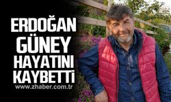Erdoğan Güney hayatını kaybetti!