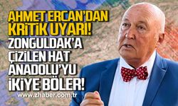 Ahmet Ercan'dan kritik uyarı! Zonguldak'a çizilen hat Anadolu'yu ikiye böler!