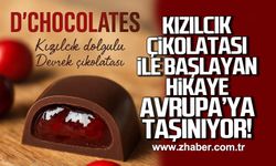 Kızılcık çikolatası ile başlayan hikâye, Avrupa’ya taşınıyor!