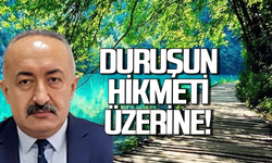 Duruşun Hikmeti Üzerine