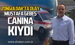 Zonguldak'ta olay! Mustafa Gebeş canına kıydı!
