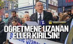 Öğretmene uzanan eller kırılsın!
