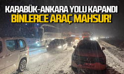Karabük-Ankara yolu kapandı: Binlerce araç mahsur kaldı
