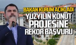 Bakan Murat Kurum açıkladı! Yüzyılın konut projesine rekor başvuru!