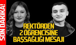 BEUN Rektörü İsmail Hakkı Özölçer’den 2 öğrenciye başsağlığı mesajı!