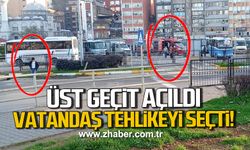 Zonguldak'ta üst geçit açıldı, Vatandaşlar tehlikeyi seçti!