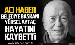 Yüksel Aytaç hayatını kaybetti!