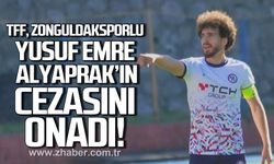 Zonguldaksporlu futbolcu Yusuf Emre Alyaprak’ın cezası onandı!