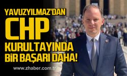 Deniz Yavuzyılmaz’dan CHP Kurultayında bir başarı daha!
