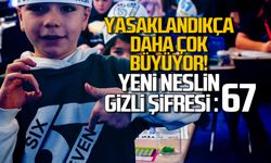 Yasaklandıkça büyüyor: Yeni neslin gizli şifresi “6-7”