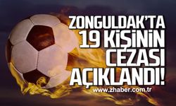 Zonguldak’ta 19 kişinin cezası açıklandı!