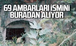 69 Ambarları adını veren ocağın şimdiki hali nasıl
