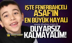 İşte Fenerbahçeli Asaf'ın en büyük hayali. Duyarsız kalmayalım