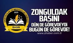 Zonguldak basını dün de görevdeydi, bugün de görevde!