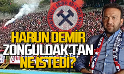 Harun Demir Zonguldak'tan ne istedi?