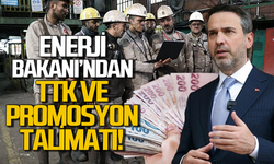 Enerji Bakanı’ndan TTK ve promosyon talimatı!