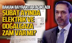 Alparslan Bayraktar açıkladı. Şubat ayında elektrik ve doğalgaza zam yapılacak mı?
