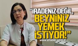 Funda Kasapoğlu: “İradeniz değil, beyniniz yemek istiyor”
