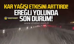 Zonguldak-Ereğli yolunda son durum. Kar yağışı etkisini arttırdı
