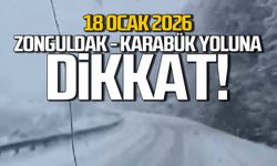 18 Ocak 2026 Zonguldak Karabük yoluna dikkat