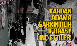 Kardan adama sarkıntılık iftirası... Linç ettiler
