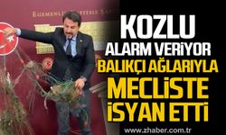 Eylem Ertuğrul balıkçı ağlarıyla Mecliste isyan etti. "Bu çevre felaketi görmezden gelinemez"