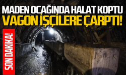 Maden ocağında halat koptu: Vagon işçilere çarptı yaralılar var!