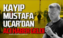 Alaplı’da kayıp Mustafa Uçar'dan acı haber geldi.