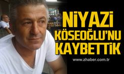 Niyazi Köseoğlu hayatını kaybetti.