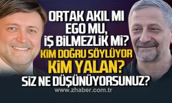 Ortak akıl mı / Ego mu, iş bilmezlik mi? Kim doğru söylüyor kim yalan? Siz ne düşünüyorsunuz?