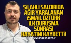 İlk duruşma sonrası fenalaşan İsmail Öztürk hayatını kaybetti