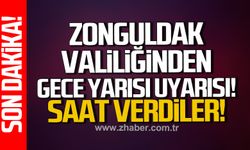 Zonguldak Valiliğinden gece yarısı uyarısı