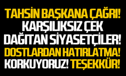 Tahsin başkana çağrı!
