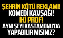 Şehrin kötü reklamı!