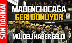 TTK’da maden işçisi ocaklara geri dönüyor: Müjdeli haber geldi