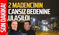 Zonguldak'ta göçükte mahsur kalan 2 işçinin cansız bedenine ulaşıldı
