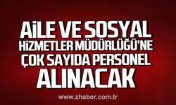 Zonguldak Aile ve Sosyal Hizmetler Müdürlüğü'ne çok sayıda personel alınacak!